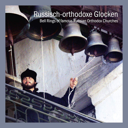 V/A - RUSSISCH-ORTHODOXE GLOCKEN - BELL RINGS OF FAMOUS RUSSIAN ORTHODOX CHURCHESVA - RUSSISCH-ORTHODOXE GLOCKEN - BELL RINGS OF FAMOUS RUSSIAN ORTHODOX CHURCHES.jpg